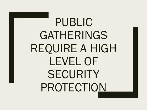 Northern Force Security Public Gatherings Require A High Level Of Security