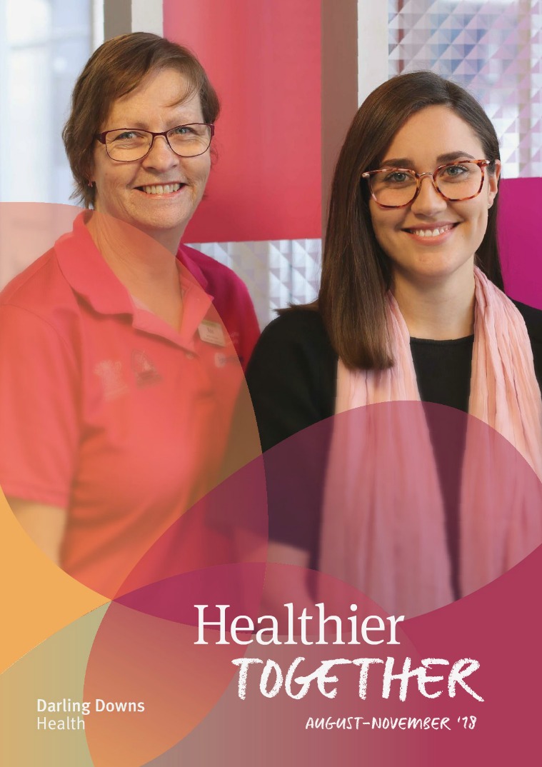 Healthier Together - Darling Downs Health Healthier Together - August/November 2018