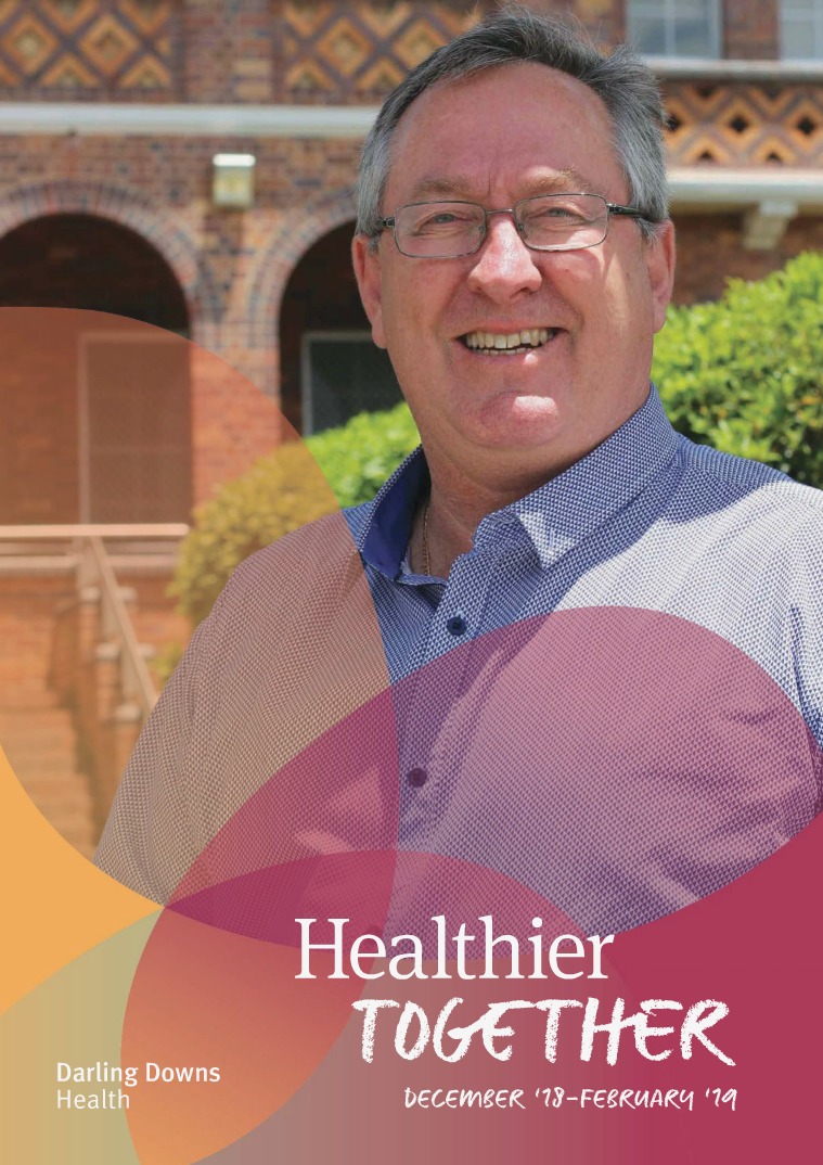Healthier Together - Darling Downs Health Healthier Together - December/February 2019