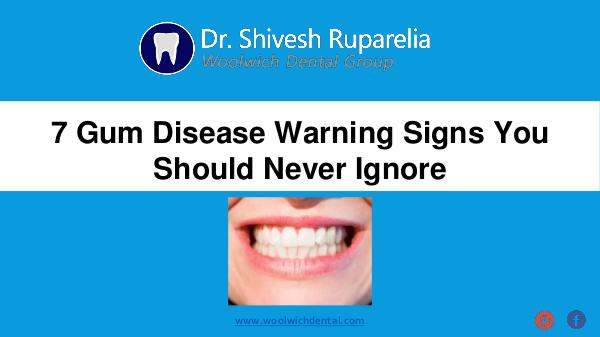 7 Warning Signs You May Have Gum Disease 7 Gum Disease Warning Signs You Should Never Ignor