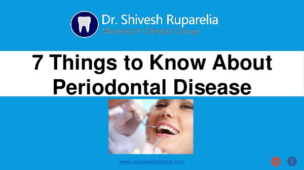 7 Things to Know about Periodontal Disease 7 Things You Should Know Periodontal Disease-Gum D