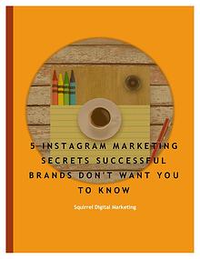 5 Instagram Marketing Secrets Successful Brands Don’t Want You To Kno