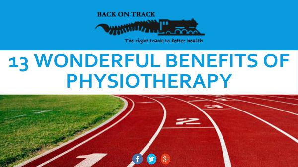 13 Wonderful Benefits of Physiotherapy 13 Wonderful Benefits of Physiotherapy