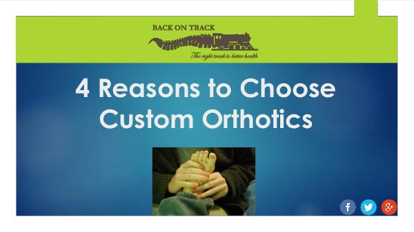 Why Choose Custom Orthotics? 4 Reasons to Choose Custom Orthotics