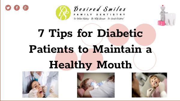 Dental Tips for Diabetics – Desired Smiles 7 Tips for Diabetic Patients to Maintain a Healthy