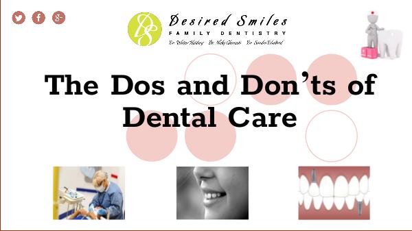 The Dos and Don'ts of Dental Care The Dos and Don’ts of Dental Care