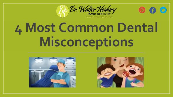 What are Some Common Dental Misconceptions 4 Most Common Dental Misconceptions
