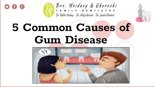 What are Some Common Causes of Gum Disease 5 Common Causes of Gum Disease