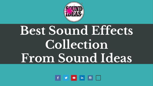 Best Sound Effects Collection from Sound Ideas Best Sound Effects Collection from Sound Ideas