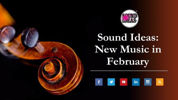 New Music Released in February From Sound Ideas Sound Ideas- New Music in February