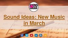 New Music Released in March From Sound Ideas