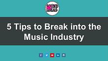 How to Break into the Music Industry