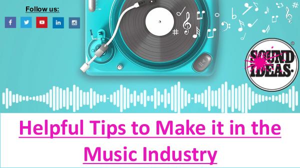 How to Make it in the Music Industry? Helpful Tips to Make it in the Music Industry