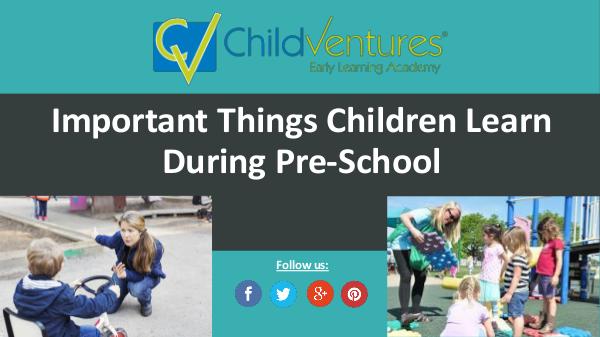 Important Skills Kids Learn During Preschool Important Things Children Learn During Pre-School
