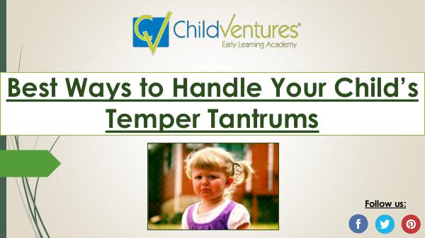 How  to Handle Your Child’s Temper Tantrums Best Ways to Handle Your Child’s Temper Tantrums