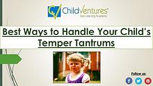 How  to Handle Your Child’s Temper Tantrums