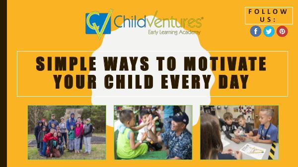 Best Ways to Motivate Your Child Every Day Simple Ways to Motivate Your Child Every Day