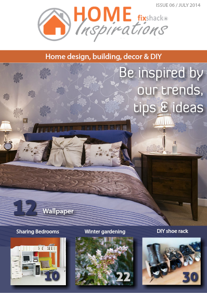 Home Inspirations Issue 6 | July 2014