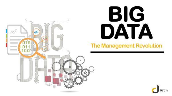 Dtech Systems Big Data: The Management Revolution