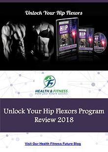 Unlock Your Hip Flexors Program Review 2018