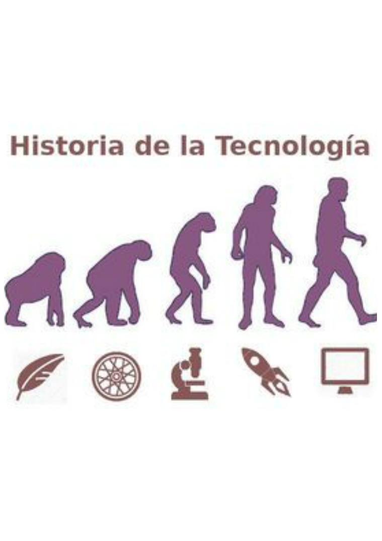 historia de la tecnologìa HISTORIA DE LA TECNOLOGÌA