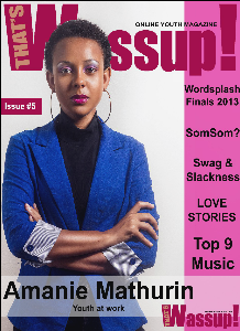 That's Wassup Online Youth Magazine Issue #5 That's Wassup Online Youth Magazine Issue #5