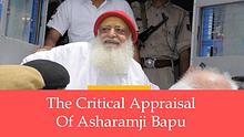 Critical Appraisal of Asharamji Bapu