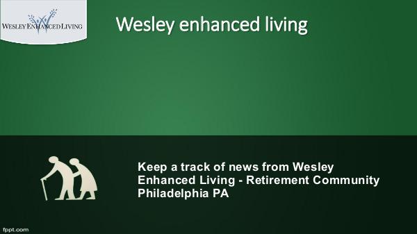Keep a track of news from Wesley Enhanced Living - Retirement Communi Keep a track of news from Wesley Enhanced Living -