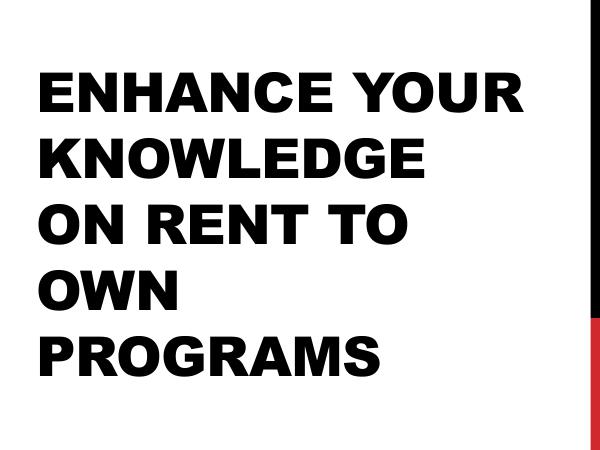 Home Rent to Own | Power of Sale/Foreclosure | Credit Management Enhance Your Knowledge On Rent To Own Programs