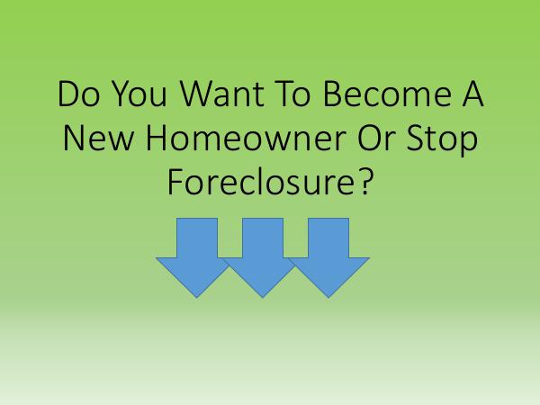 Do You Want To Become A New Homeowner Or Stop Fore