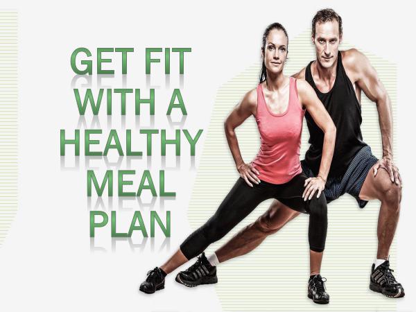 Get Fit With A Healthy Meal Plan