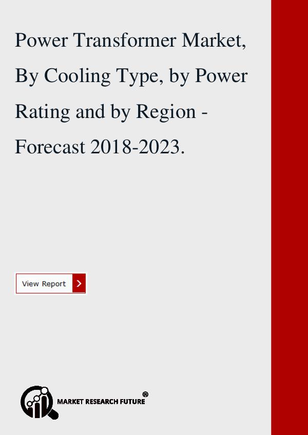Power Transformer Market, By Cooling Type, by Power Rating Forecast - Power Transformer_pdf.