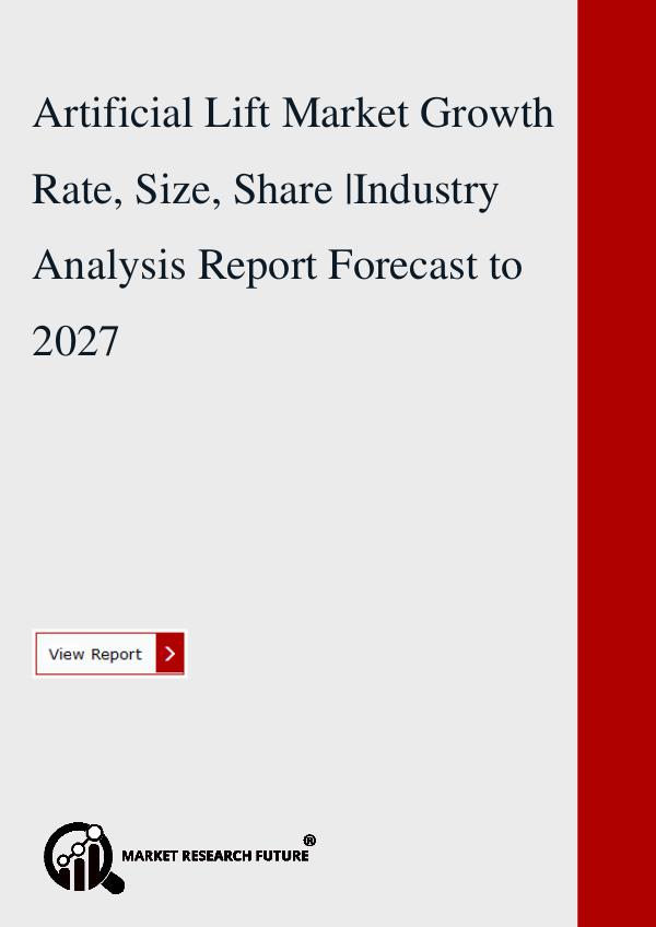 Market research Future Artificial Lift Market Growth Rate, Size, Share .