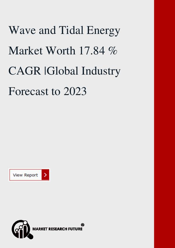 Market research Future Wave and Tidal Energy Market Worth 17.84 % CAGR.