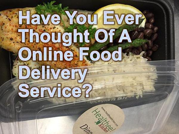 Have You Ever Thought Of A Online Food Delivery?