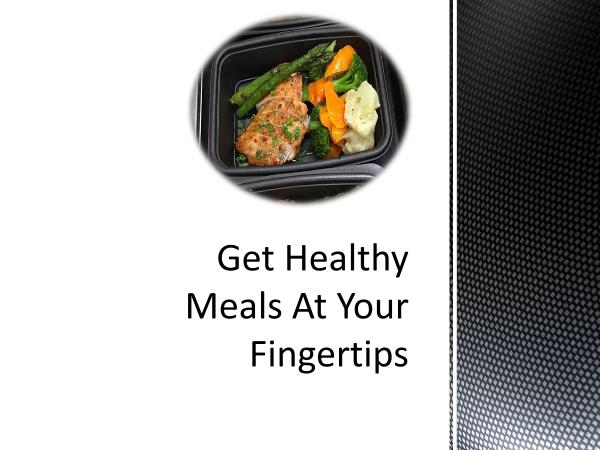Get Healthy Meals At Your Fingertips