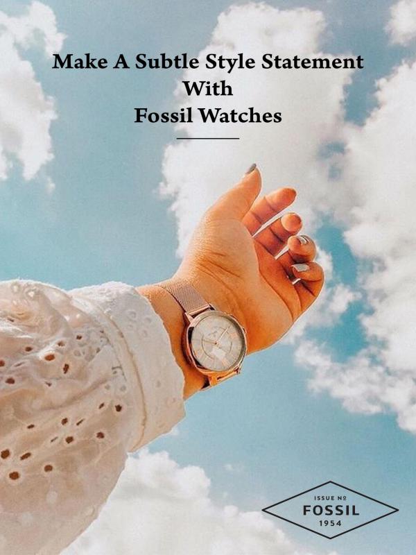 Make a Subtle Style Statement with Fossil Watches Make a Subtle Style Statement with Fossil Watches-