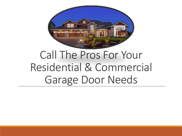 Call The Pros For Your Residential & Commercial Ga