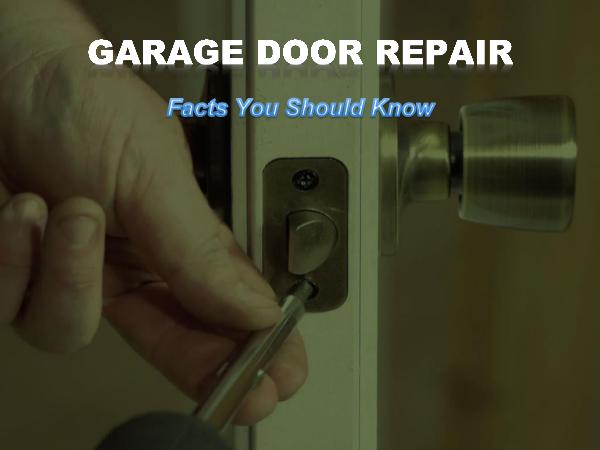 Garage Doors Repair Service Garage Door Repair - Facts You Should Know