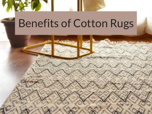 Benefits of Cotton Rugs Benefits of Cotton Rugs