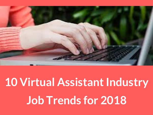 10 virtual assistant industry job trends for 2018 10 Virtual Assistant Industry Job Trends for 2018