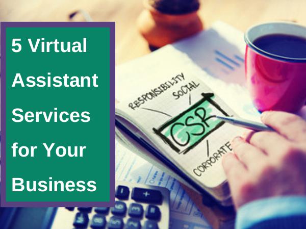 5 Virtual Assistant Services for Your Business 5 Virtual Assistant Services for Your Business