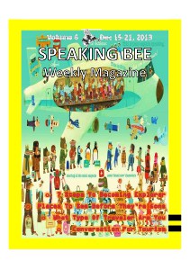 Speaking Bee Weekly Magazine Volume 6 Dec 15-21,2013