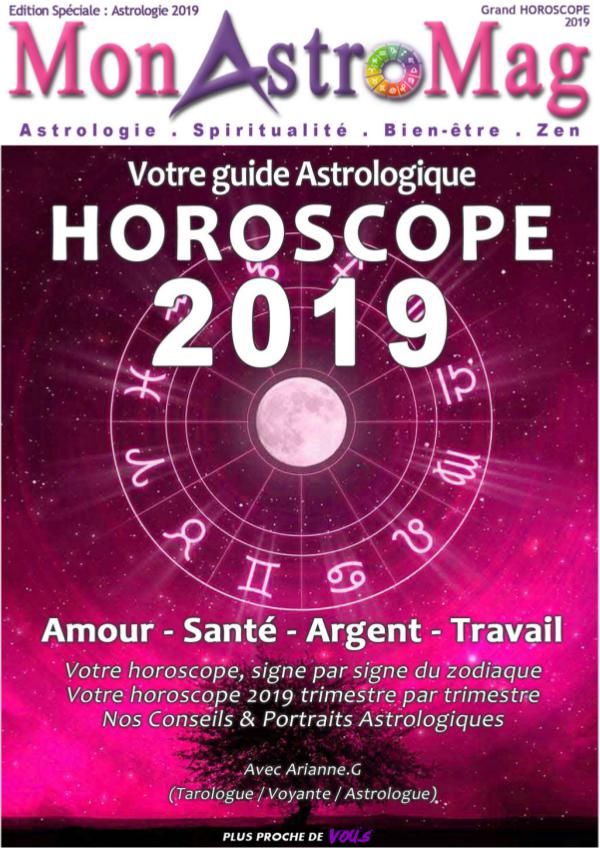Grand HOROSCOPE 2019 & Guide ASTROLOGIQUE Grand Horoscope 2019 (Numéro complet)