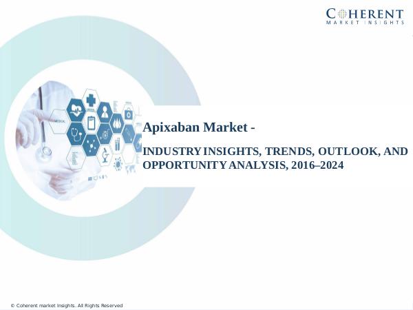Pharmacutical Apixaban Market Set for Rapid Growth And Trend by