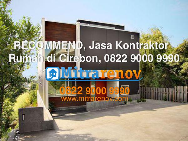 RECOMMEND, Jasa Kontraktor  Rumah di Cirebon, 0822