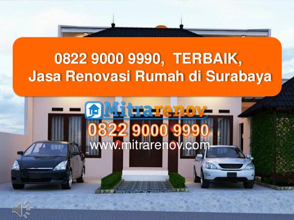 RECOMMEND,  Jasa Bangun Rumah di Surabaya, 0822 9000 9990 0822 9000 9990,  TERBAIK, Jasa Renovasi Rumah di S