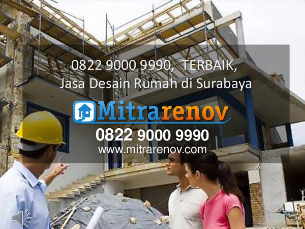 RECOMMEND,  Jasa Bangun Rumah di Surabaya, 0822 9000 9990 0822 9000 9990,  TERBAIK, Jasa Desain Rumah di Sur