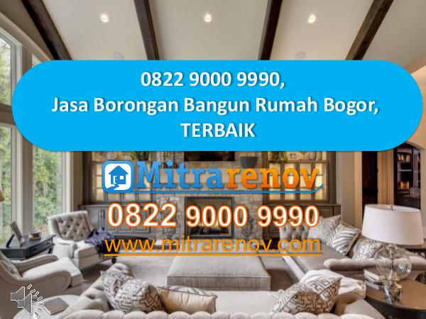 jasa kontraktor bangun dan renovasi rumah bogor 0822 9000 9990, Jasa Borongan Bangun Rumah Bogor,