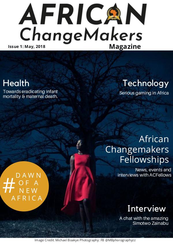 African ChangeMakers Magazine - #ACMagazine #ACMagazine Issue 1, May 2018.